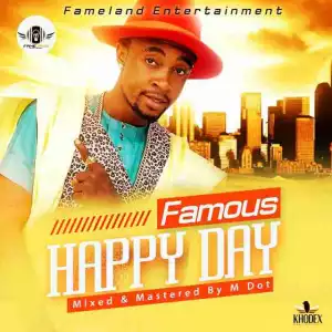 Famous Igboro - Happy Day